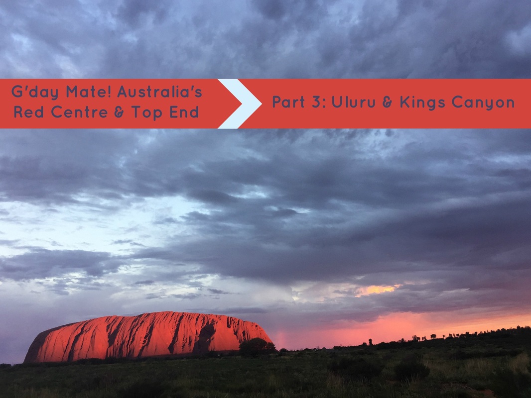 Travel notes: Australia's Uluru & Kings Canyon